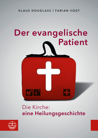 Klaus Douglass, Fabian Vogt: Der evangelische Patient