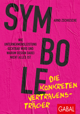 Arnd Zschiesche: Symbole – die konkreten Vertrauensträger