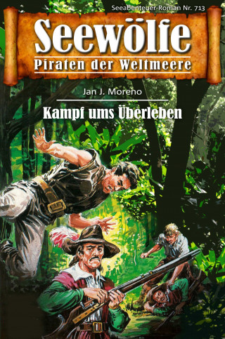 Jan J. Moreno: Seewölfe - Piraten der Weltmeere 713