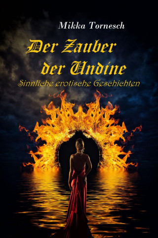 Mikka Tornesch: Der Zauber der Undine