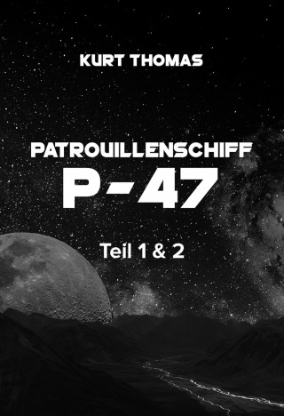 Kurt Thomas: Patrouillenschiff P-47: Teil 1 & 2