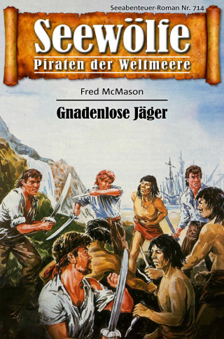 Fred McMason: Seewölfe - Piraten der Weltmeere 714