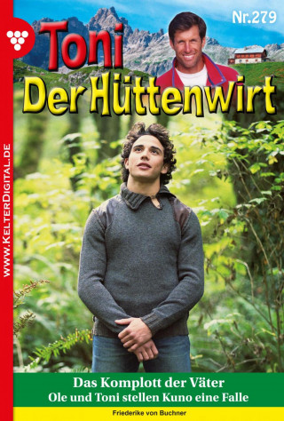 Friederike von Buchner: Toni der Hüttenwirt 279 – Heimatroman