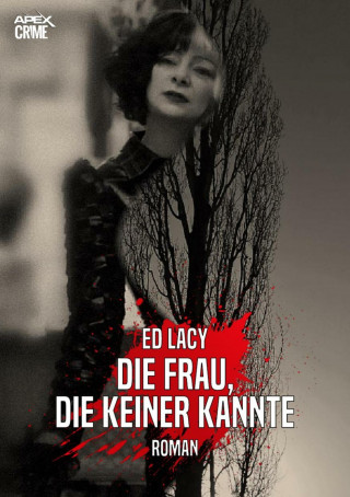 Ed Lacy: DIE FRAU, DIE KEINER KANNTE