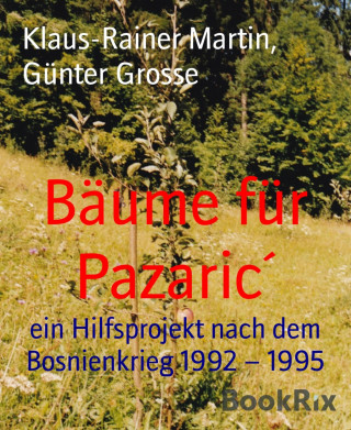 Klaus-Rainer Martin, Günter Grosse: Bäume für Pazaric´
