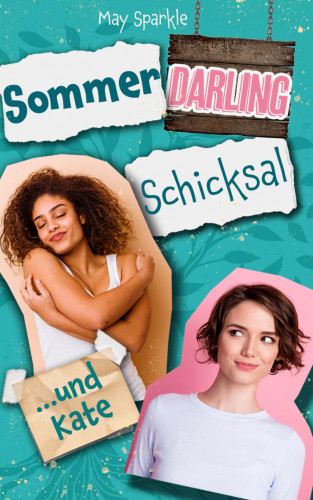 May Sparkle: Sommer, Darling, Schicksal und Kate