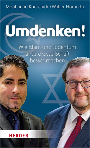 Walter Homolka, Mouhanad Khorchide: Umdenken!