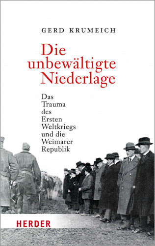 Gerd Krumeich: Die unbewältigte Niederlage