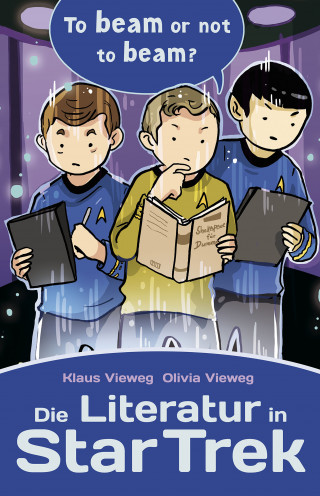 Klaus Vieweg, Olivia Vieweg: Die Literatur in Star Trek