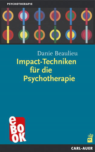 Danie Beaulieu: Impact-Techniken für die Psychotherapie