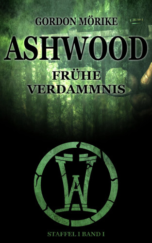 Gordon Mörike: Ashwood - Frühe Verdammnis