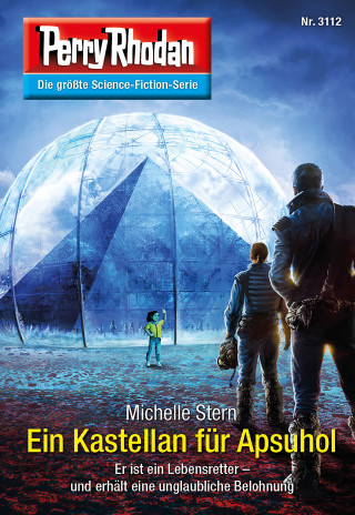 Michelle Stern: Perry Rhodan 3112: Ein Kastellan für Apsuhol