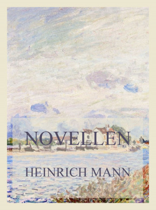 Heinrich Mann: Novellen