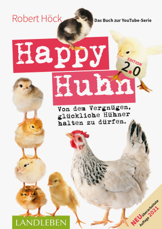 Robert Höck: Happy Huhn 2.0 • Das Buch zur YouTube-Serie