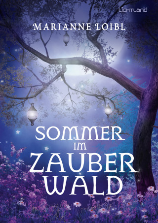 Marianne Loibl: Sommer im Zauberwald