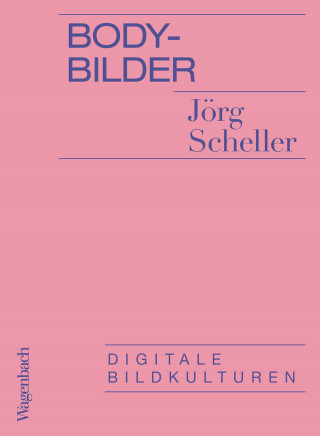 Jörg Scheller: Body-Bilder