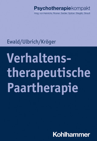 Elisa Ewald, Laura Ulbrich, Christoph Kröger: Verhaltenstherapeutische Paartherapie