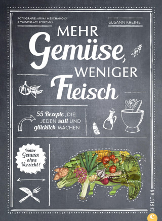 Susann Kreihe: Mehr Gemüse. Weniger Fleisch.