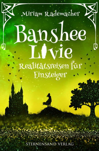Miriam Rademacher: Banshee Livie (Band 6): Realitätsreisen für Einsteiger