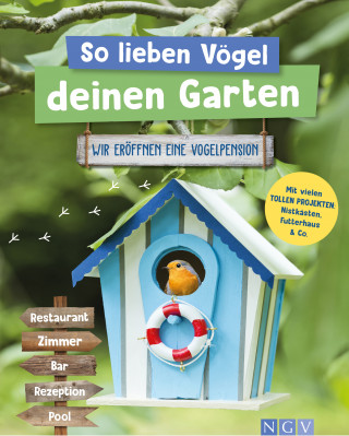 Axel Gutjahr, Karolin Küntzel: So lieben Vögel deinen Garten