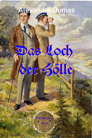 Alexandre Dumas: Das Loch der Hölle