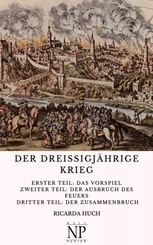 Ricarda Huch: Der Dreißigjährige Krieg