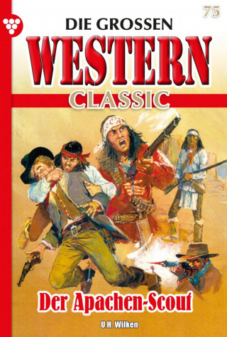 U.H. Wilken: Der Apachen-Scout