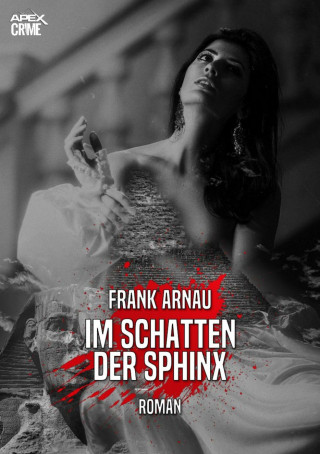 Frank Arnau: IM SCHATTEN DER SPHINX