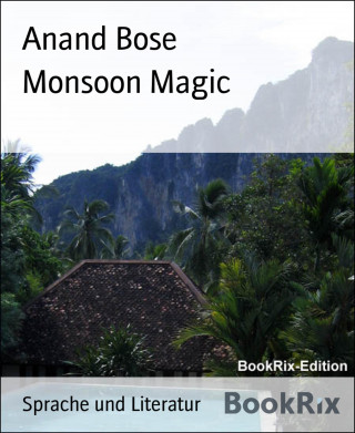 Anand Bose: Monsoon Magic