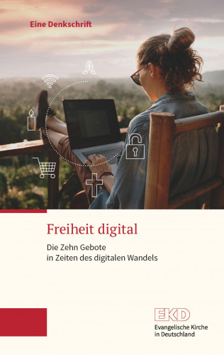 Evangelische Kirche in Deutschland (EKD): Freiheit digital