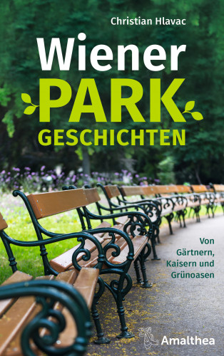 Christian Hlavac: Wiener Parkgeschichten