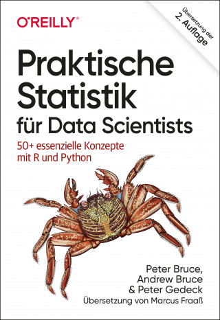 Peter Bruce, Andrew Bruce, Peter Gedeck: Praktische Statistik für Data Scientists