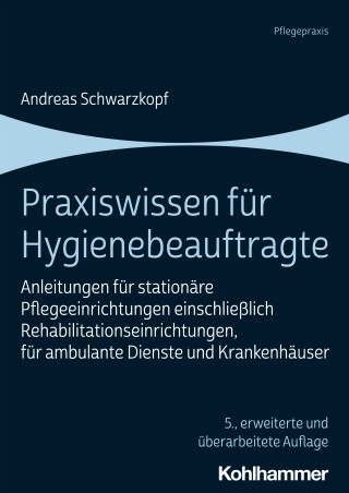 Andreas Schwarzkopf: Praxiswissen für Hygienebeauftragte