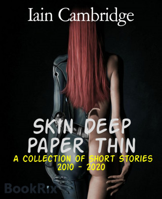 Iain Cambridge: Skin Deep Paper Thin