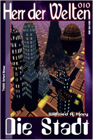Wilfried A. Hary: HERR DER WELTEN 010: Die Stadt