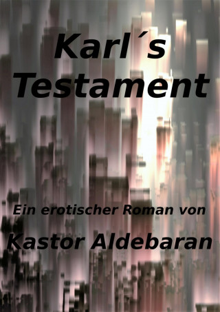 Kastor Aldebaran: Karl`s Testament