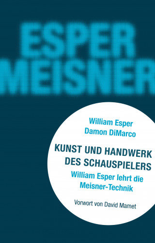 William Esper, Damon DiMarco: Kunst und Handwerk des Schauspielers