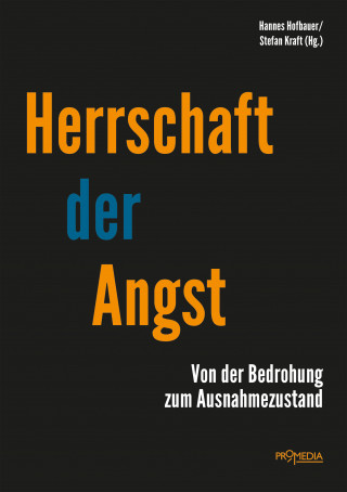 Marlene Streeruwitz, Moshe Zuckermann, Norman Paech, Rainer Fischbach, Birgit Sauer, Farid Hafez, Michael Meyen, Diether Dehm, Joachim Hirsch, Maria Wölflingseder, Imad Mustafa, Dieter Reinisch, Karl Reitter, Christian Schubert: Herrschaft der Angst