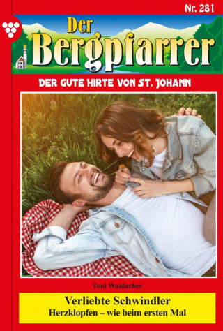 Toni Waidacher: Verliebte Schwindler