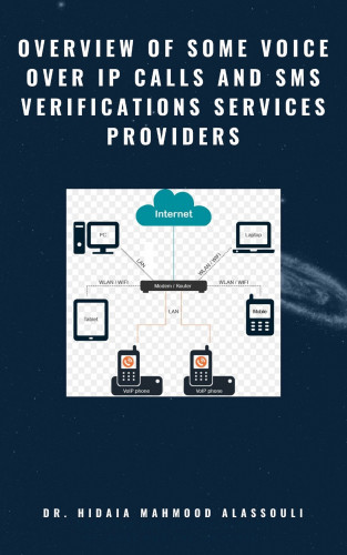 Dr. Hidaia Mahmood Alassouli: Overview of Some Voice Over IP Calls and SMS Verifications Services Providers