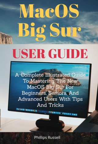 Phillips Russell: MacOS Big Sur User Guide
