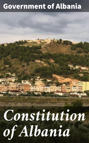 Government of Albania: Constitution of Albania