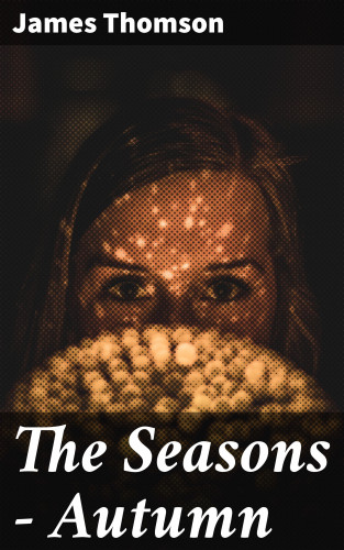 James Thomson: The Seasons — Autumn