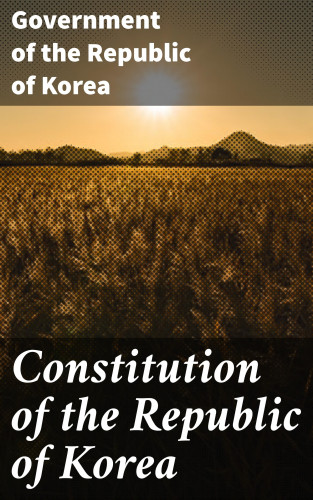 Government of the Republic of Korea: Constitution of the Republic of Korea