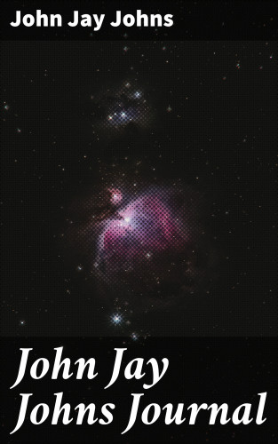 John Jay Johns: John Jay Johns Journal
