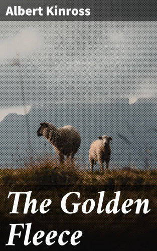 Albert Kinross: The Golden Fleece