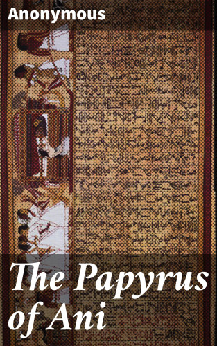 Anonymous: The Papyrus of Ani