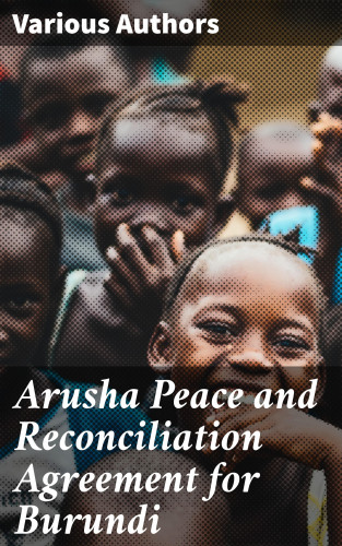 Diverse: Arusha Peace and Reconciliation Agreement for Burundi