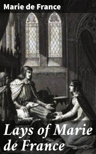 Marie de France: Lays of Marie de France