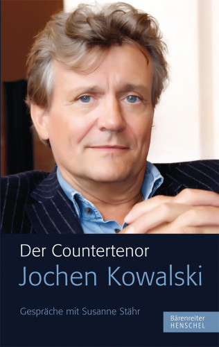 Jochen Kowalski: Der Countertenor Jochen Kowalski